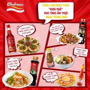 CÙNG CHOLIMEX FOOD “KHAI PHÁ” KHO TÀNG ẨM THỰC NGAY TRONG NHÀ